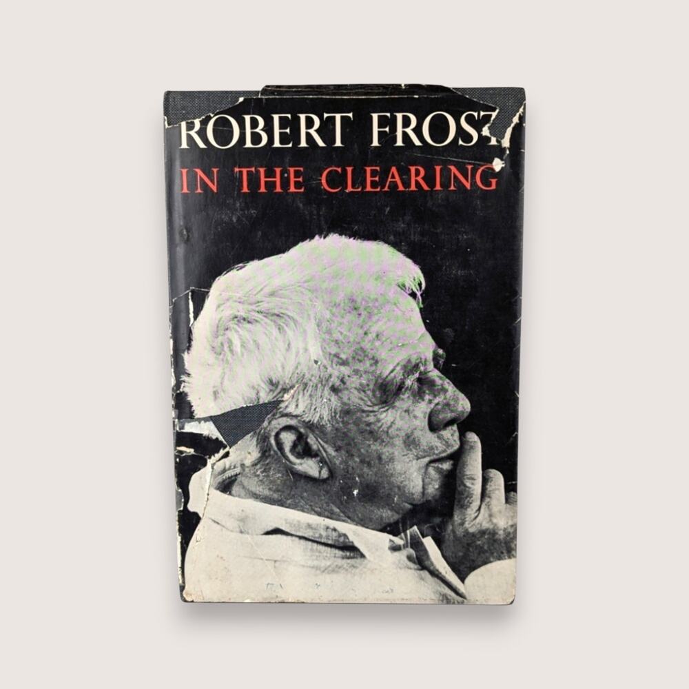 1962 Robert Frost In The Clearing Poetry Hardcover Book